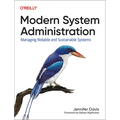 Modern System Administration: Managing Reliable and Sustainable Systems