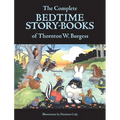 The Complete Bedtime Story-Books of Thornton W. Burgess