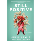 Still Positive: a memoir