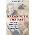 Break With The Past: Golda Meir, Anwar Sadat and the Yom Kippur War