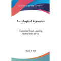 Astrological Keywords: Compiled from Leading Authorities 1931