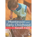 Montessori and Early Childhood: A Guide for Students