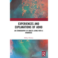 Experiences and Explanations of ADHD: An Ethnography of Adults Living with a Diagnosis