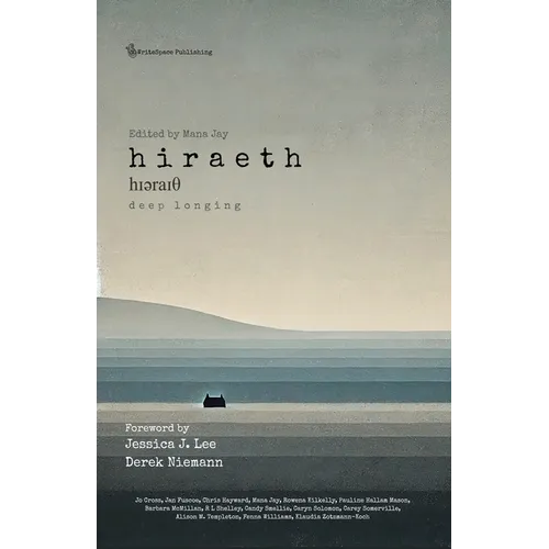 Hiraeth - Deep Longing: Fourteen Authors in Search of Their Heartland