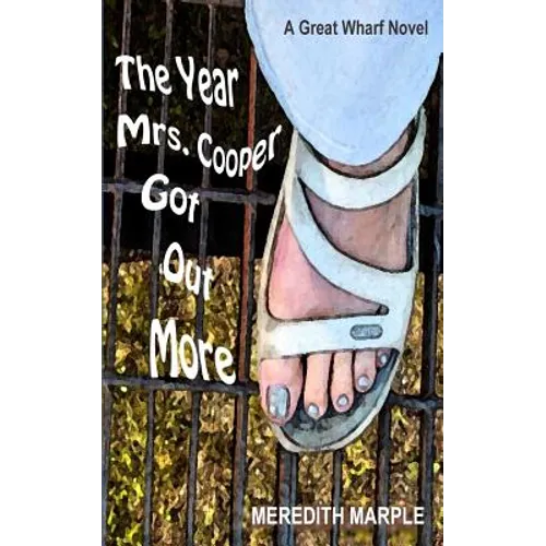 The Year Mrs. Cooper Got Out More: A Great Wharf Novel