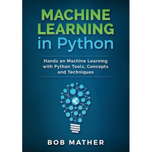 Machine Learning in Python: Hands on Machine Learning with Python Tools, Concepts and Techniques