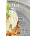 Mise en Peace: A Culinary Journey ... In search of Home