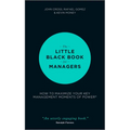 The Little Black Book for Managers: How to Maximize Your Key Management Moments of Power