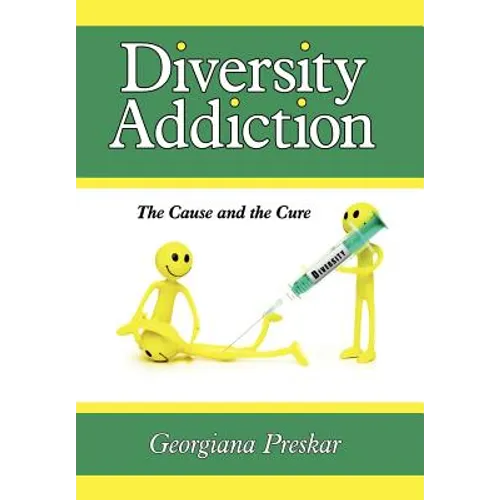 Diversity Addiction: The Cause and the Cure