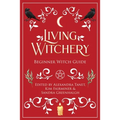 Living Witchery Beginner Witch Guide