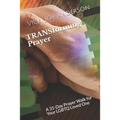 TRANSforming Prayer: A 31-Day Prayer Walk for Your LGBTQ Loved One