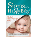 Signs of a Happy Baby: The Baby Sign Language Book
