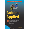Arduino Applied: Comprehensive Projects for Everyday Electronics