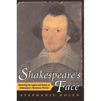 Shakespeare's Face: Unraveling the Legend and History of Shakespeare's Mysterious Portrait - Paperback