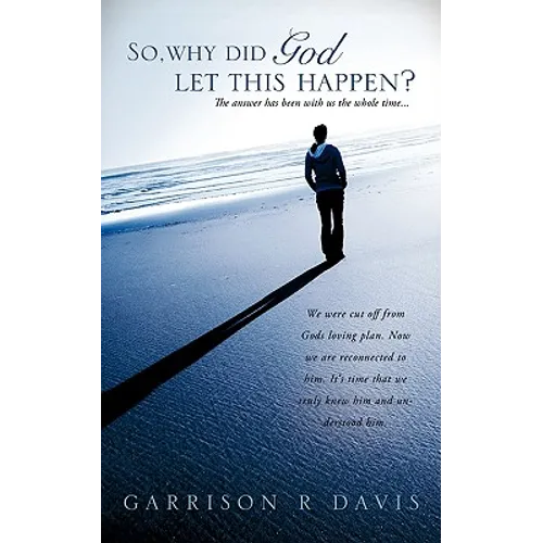 So, why did God let this happen?
