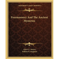 Freemasonry And The Ancient Mysteries
