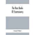 The Rare Books Of Freemasonry