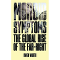 Morbid Symptoms: The Global Rise of the Far-Right
