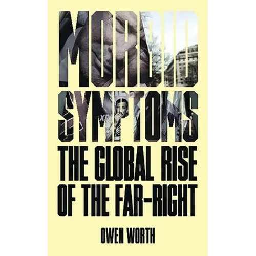 Morbid Symptoms: The Global Rise of the Far-Right