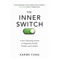 The Inner Switch: A New Operating System to Magnetize People, Wealth, and Freedom