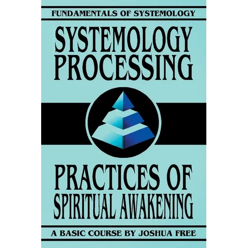 Systemology Processing: Practices of Spiritual Awakening