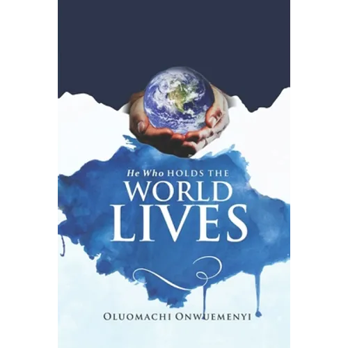 He Who Holds the World Lives