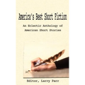America's Best Short Fiction: An Eclectic Anthology of American Short Stories