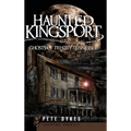Haunted Kingsport: Ghosts of Tri-City Tennessee