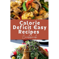 Calorie Deficit Easy Recipes Cookbook