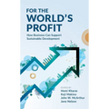 For the World's Profit: How Business Can Support Sustainable Development