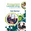 Ecosystem Leadership: An approach for schools
