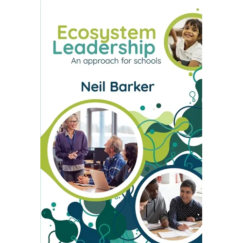 Ecosystem Leadership: An approach for schools