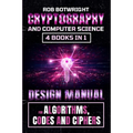 Cryptography And Computer Science: Design Manual For Algorithms, Codes And Ciphers