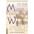 In the Midst of Winter: Selections from the Literature of Mourning