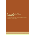 Reversing Rabies Virus: Deficiencies The Raw Vegan Plant-Based Detoxification & Regeneration Workbook for Healing Patients. Volume 4