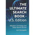 THE ULTIMATE SEARCH BOOK - U.S. Edition: Adoption, Genealogy and Other Search Secrets