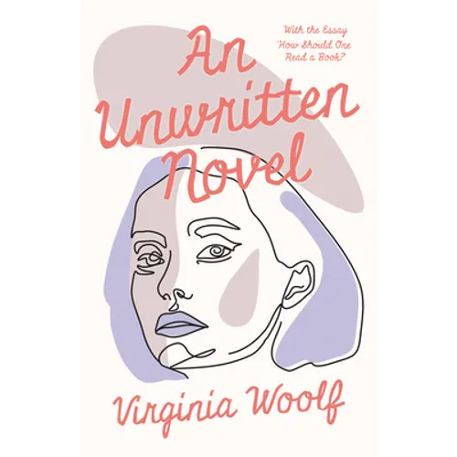 An Unwritten Novel: With the Essay 'How Should One Read a Book?'