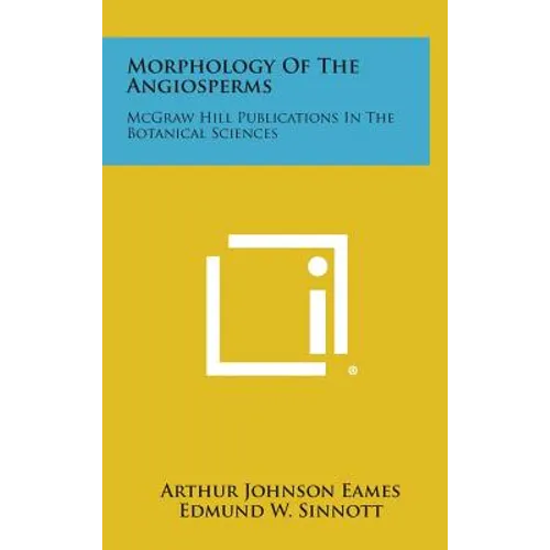 Morphology of the Angiosperms: McGraw Hill Publications in the Botanical Sciences