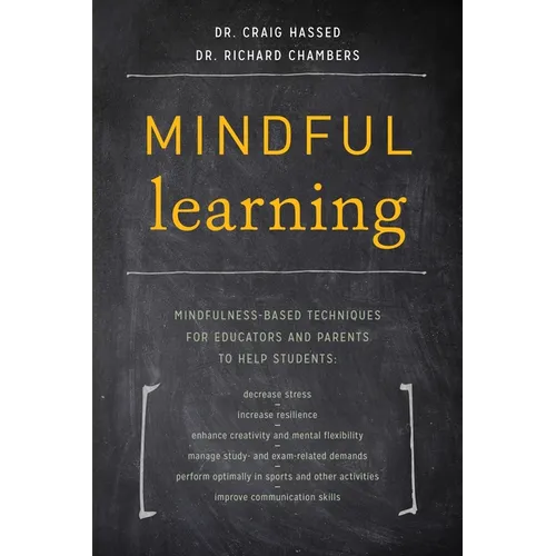 Mindful Learning: Mindfulness-Based Techniques for Educators and Parents to Help Students