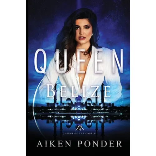 Queen of Belize (Queen of the Castle Book 4)