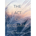 The Act Of Becoming