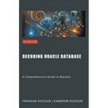 Decoding Oracle Database: A Comprehensive Guide to Mastery