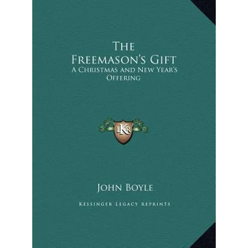 The Freemason's Gift: A Christmas and New Year's Offering