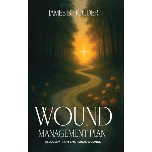 Wound Management Plan: Recovery from Emotional Wounds