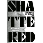 Shattered: Fragments of a Black Life