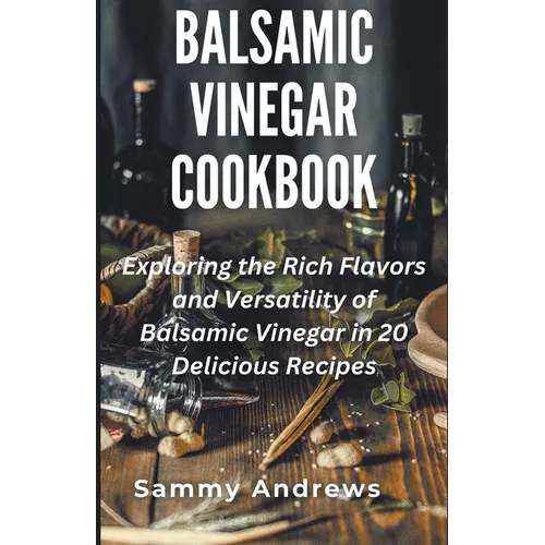 Balsamic Vinegar Cookbook