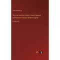 The Lock and Key Library; Classic Mystery and Detective Stories: Modern English: in large print