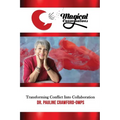 Magical Conversations: Discover the Magic That Transforms Conflict Into Collaboration