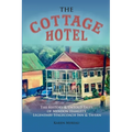 The Cottage Hotel: The History & Untold Tales of Mendon Hamlet's Legendary Stagecoach Inn & Tavern