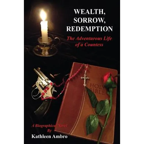 Wealth, Sorrow, Redemption: The Adventurous Life of a Countess